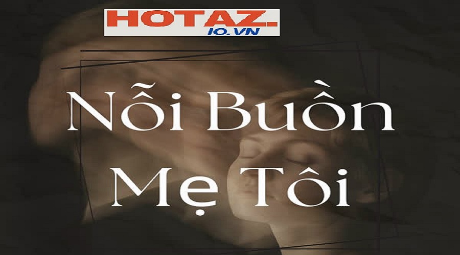 Lời Bài Hát Nỗi Buồn Mẹ Tôi