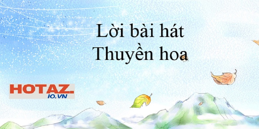 Lời Bài Hát 'Thuyền Hoa'