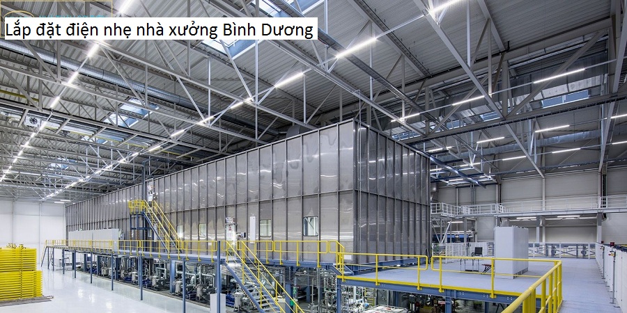 Lắp đặt điện nhẹ nhà xưởng Bình Dương